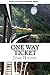 One Way Ticket