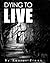 Dying to Live: A mental fiction about the hallucinations of a girl who sees dead people in the graveyard