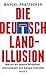 Die Deutschland-Illusion: W...