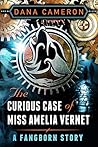 The Curious Case of Miss Amelia Vernet