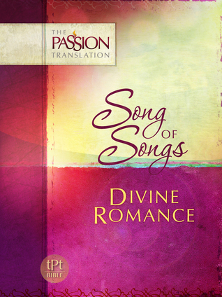 Song of Songs: Divine Romance (The Passion Translation) (Paperback) – A Perfect Religious Gift for Birthdays, Holidays, and More