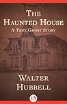 The Haunted House by Walter Hubbell