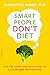 Smart People Don't Diet: Ho...