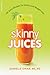 Skinny Juices: 101 Juice Re...
