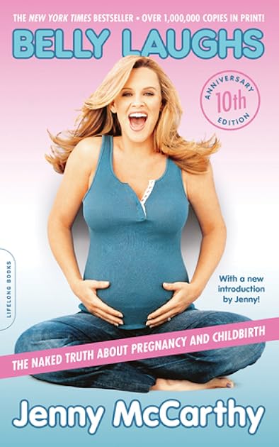Belly Laughs: The Naked Truth about Pregnancy and Childbirth