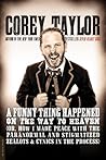 A Funny Thing Happened on the Way to Heaven by Corey Taylor