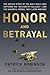 Honor and Betrayal: The Unt...