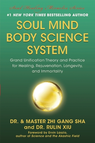 Soul Mind Body Science System: Grand Unification Theory and Practice for Healing, Rejuvenation, Longevity, and Immortality (Hardcover)