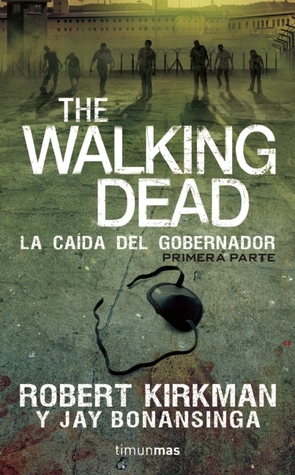 Portada de The Walking Dead. La caida del gobernador, de Robert Kirkman