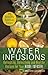 Water Infusions: Refreshing...
