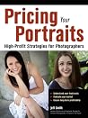 Pricing Your Portraits: High-Profit Strategies for Photographers Pricing Your Portraits: High-Profit Strategies for Photographers