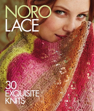 Noro Lace: 30 Exquisite Knits (Knit Noro Collection)