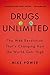 Drugs Unlimited: The Web Revolution That's Changing How the World Gets High