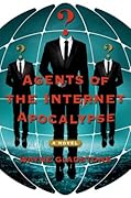 Agents of the Internet Apocalypse