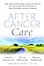 After Cancer Care by Gerald M. Lemole