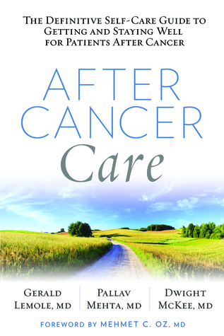 After Cancer Care: The Definitive Self-Care Guide to Getting and Staying Well for Patients after Cancer (Paperback)
