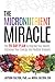 The Micronutrient Miracle: ...