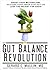 The Gut Balance Revolution:...