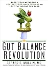 The Gut Balance Revolution: Boost Your Metabolism, Restore Your Inner Ecology, and Lose the Weight for Good! The Gut Balance Revolution: Boost Your Metabolism, Restore Your Inner Ecology, and Lose the Weight for Good!