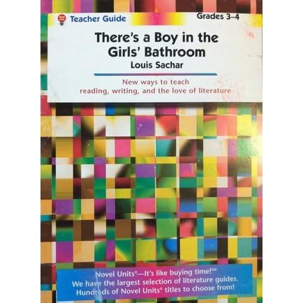 There S A Boy In The Girl S Bathroom By Louis Sachar Teacher Guide By Anne Troy
