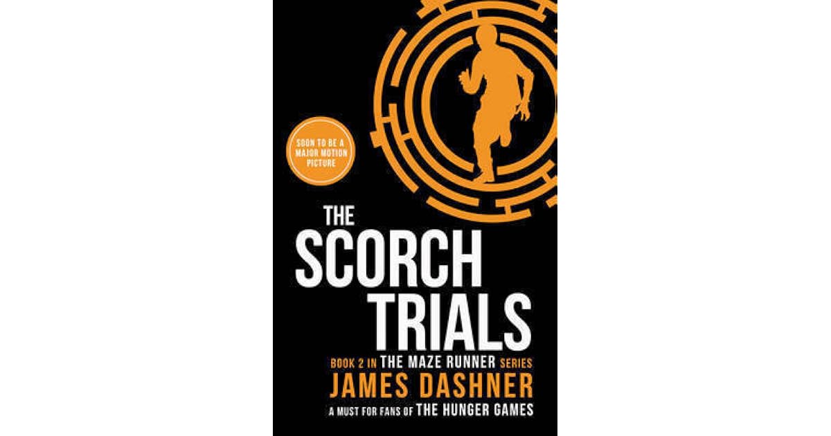 The Scorch Trials (The Maze Runner, #2) by James Dashner