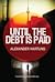 Until the Debt is Paid  (Ja...