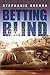 Betting Blind (Betting Blin...