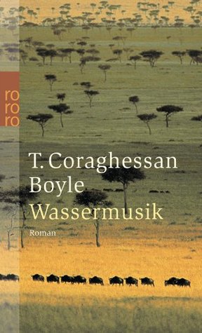 Water Music By T Coraghessan Boyle - 