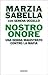 Nostro Onore by Marzia Sabella Nostro Onore by Marzia Sabella