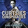 Curtsies and Conspiracies by Gail Carriger