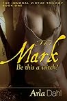 The Mark (Immoral Virtue #1)