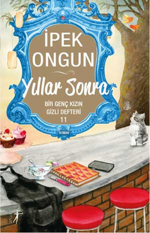 Yıllar Sonra (Bir Genç Kızın Gizli Defteri, #11)