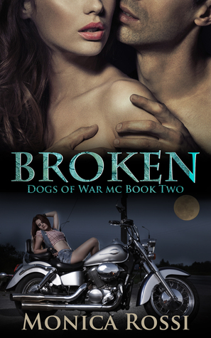 Broken (Dogs of War MC # 2 )