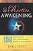The Practice of Awakening: 150 Ways to Raise Your Consciousness Whenever You Choose