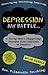 Depression: My Battle - A Y...