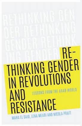 Rethinking Gender in Revolutions and Resistance: Lessons from the Arab World (Hardcover)