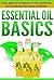 Essential Oil Basics - An E...