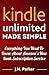Kindle Unlimited: Kindle Unlimited Made Simple, Everything You Need To Know About This New Book Subscription Service - Original Version Kindle Unlimited --