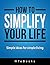 How To Simplify Your Life ("How To" Books)