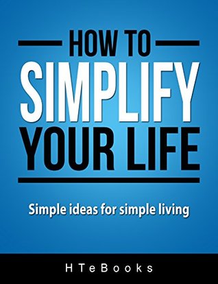 How To Simplify Your Life ("How To" Books)