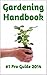 The Gardening Pro Handbook: #1 Pro Gardening & Growing Guide 2014