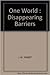 One World: Disappearing Barriers (An Illustrated World History)