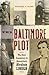 The Baltimore Plot: The First Conspiracy to Assassinate Abraham Lincoln