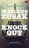 Knockout by Markus Zusak Knockout by Markus Zusak