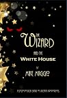 The Wizard and the White House