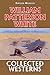 The Collected Westerns of William Patterson White (Unexpurgat... by William Patterson White