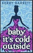 Baby it's Cold Outside