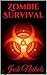 Zombie Survival Guide: 100+ Pro Zombie Apocalypse Survival Tips (#1 Favorite of Walking Dead Fans)