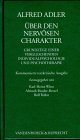 Über den nervösen Charakter. Grundzüge einer vergleichenden Individualpsychologie und Psychotherapie (Hardcover)