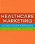 Healthcare Marketing: A Cas...